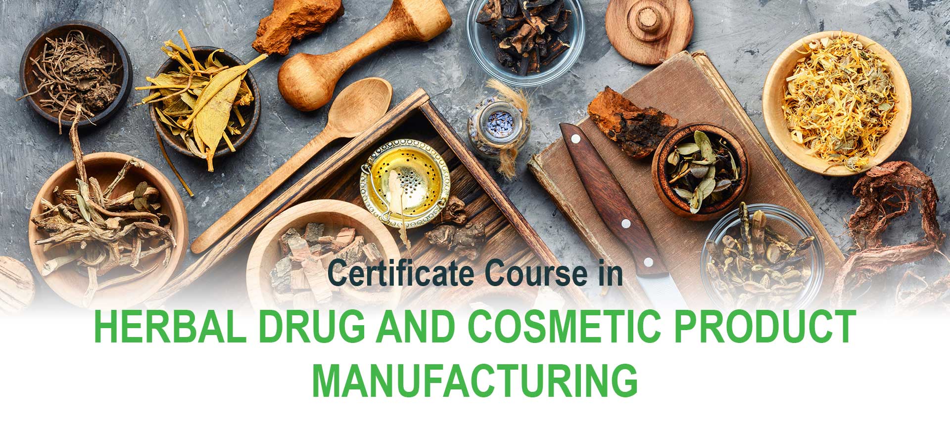 Certificate Course in Herbal Drug and Cosmetic Product Manufacturing (CCHDM22.1P/HB)